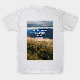 Walk with nature 2 T-Shirt